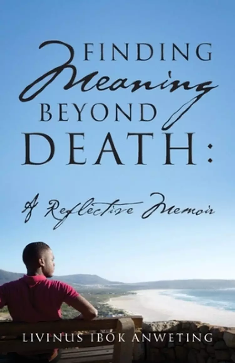 Finding Meaning Beyond Death: A Reflective Memoir