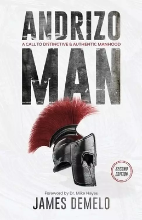 Andrizo Man: A Call To Distinctive & Authentic Manhood