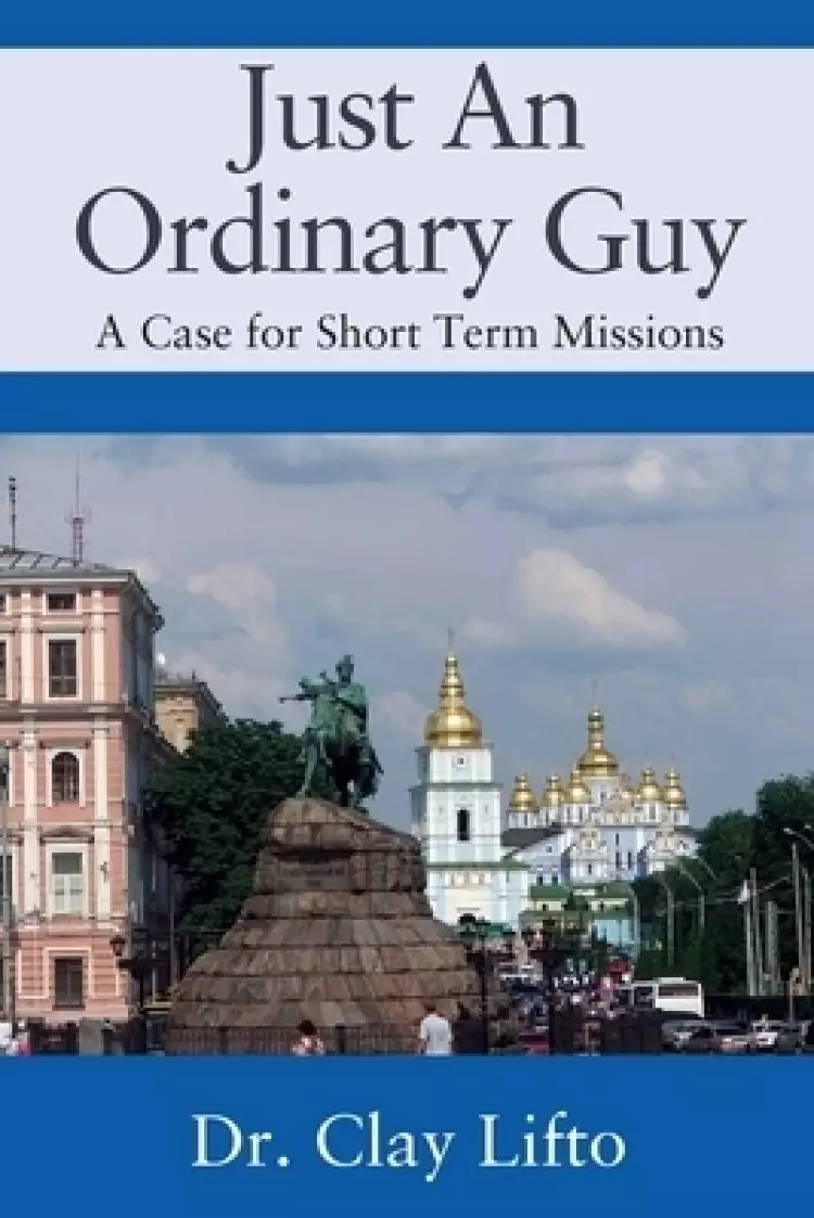 Just An Ordinary Guy: A Case for Short Term Missions