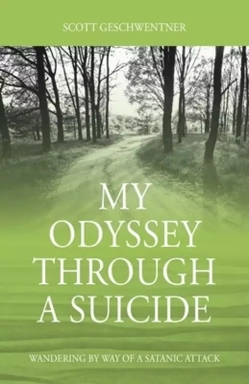 My Odyssey Through a Suicide: Wandering by Way of a Satanic Attack