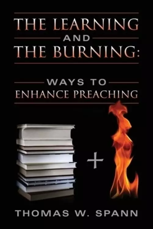 The Learning and the Burning: Ways to Enhance Preaching