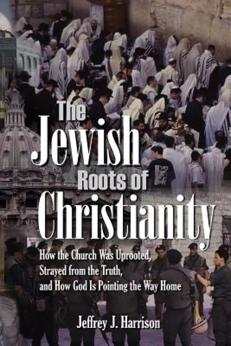 Jewish Roots Of Christianity