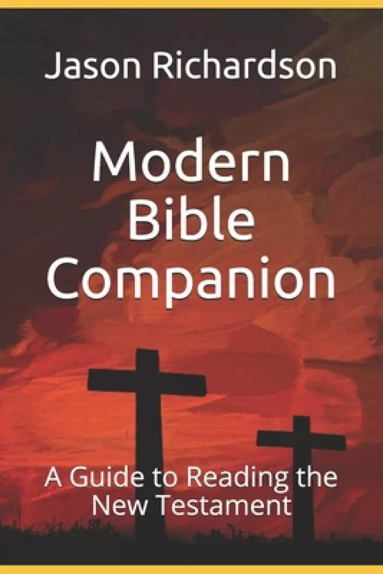 Modern Bible Companion: A Guide to Reading the New Testament