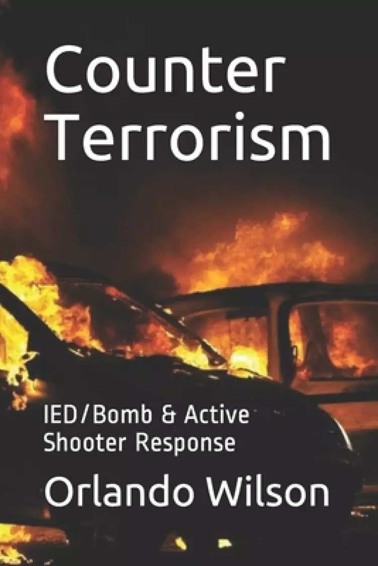 Counter Terrorism: IED/Bomb & Active Shooter Response