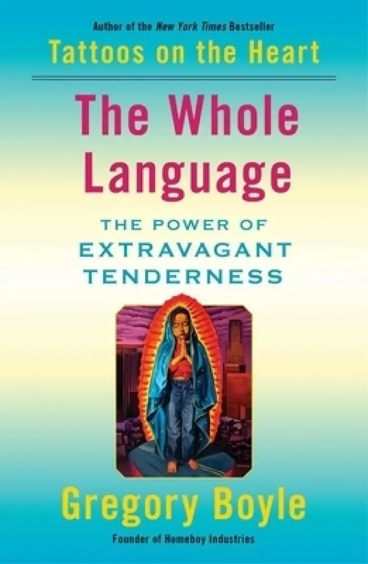 The Whole Language: The Power of Extravagant Tenderness