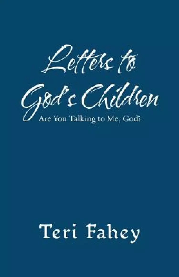Letters to God's Children: Are You Talking to Me, God?