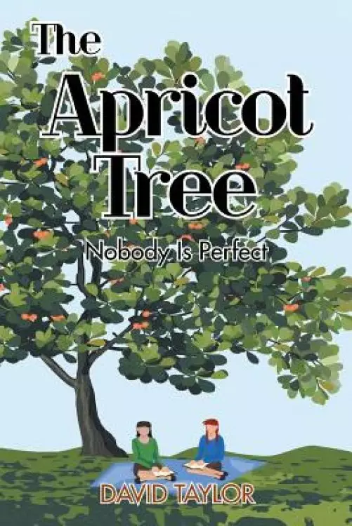 The Apricot Tree: Nobody Is Perfect