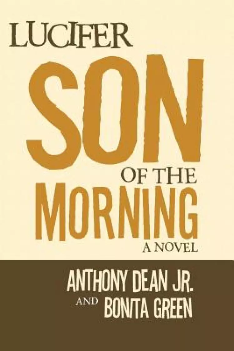 Lucifer Son of the Morning: A Novel