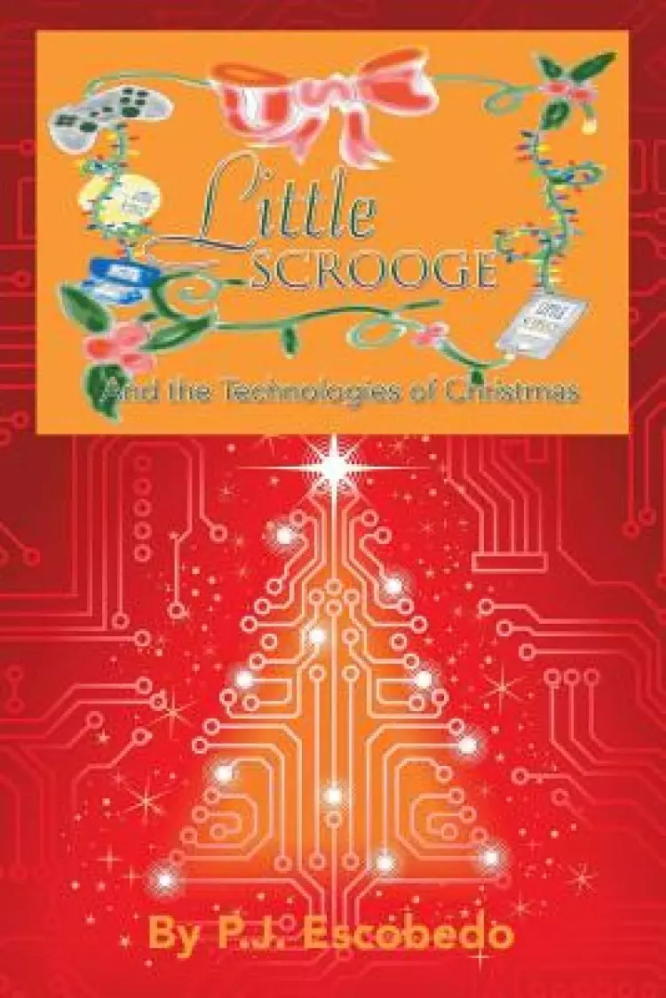 Little Scrooge: And the Technologies of Christmas
