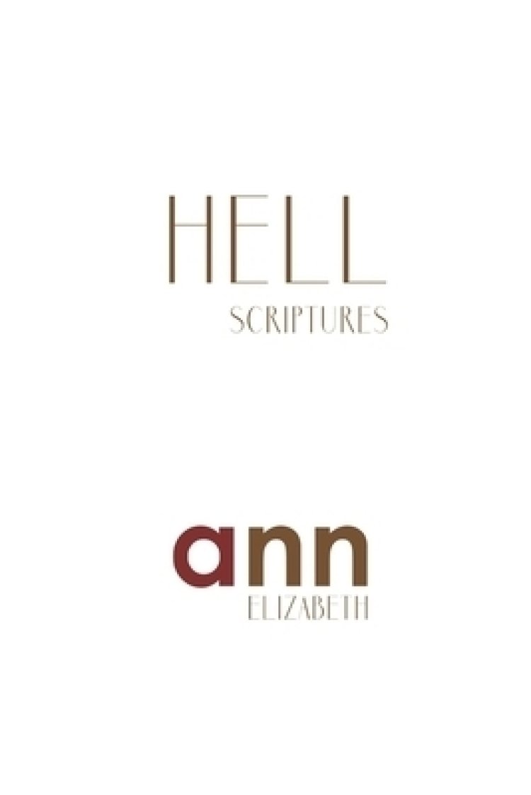 Hell Scriptures - Ann Elizabeth
