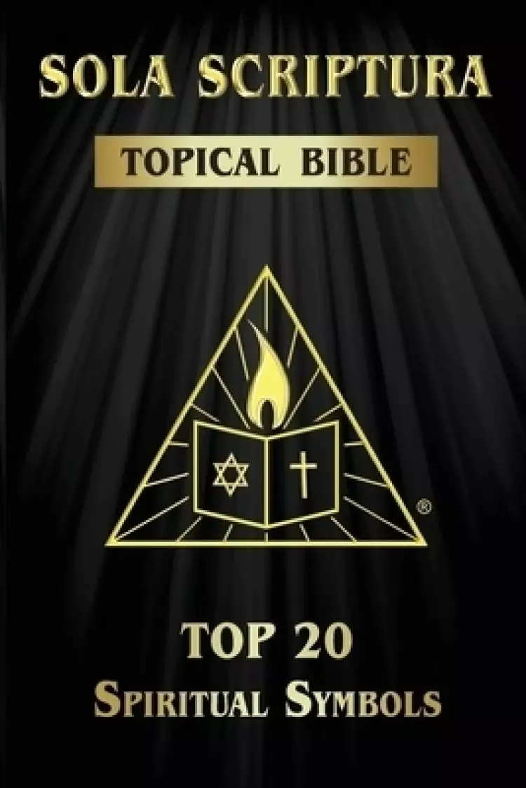 Sola Scriptura Topical Bible: Top 20 Spiritual Symbols