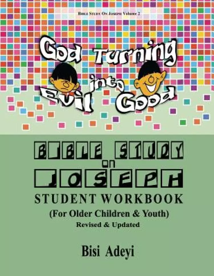 Bible Study On Joseph Student Workbook: (For Older Children & Youth)