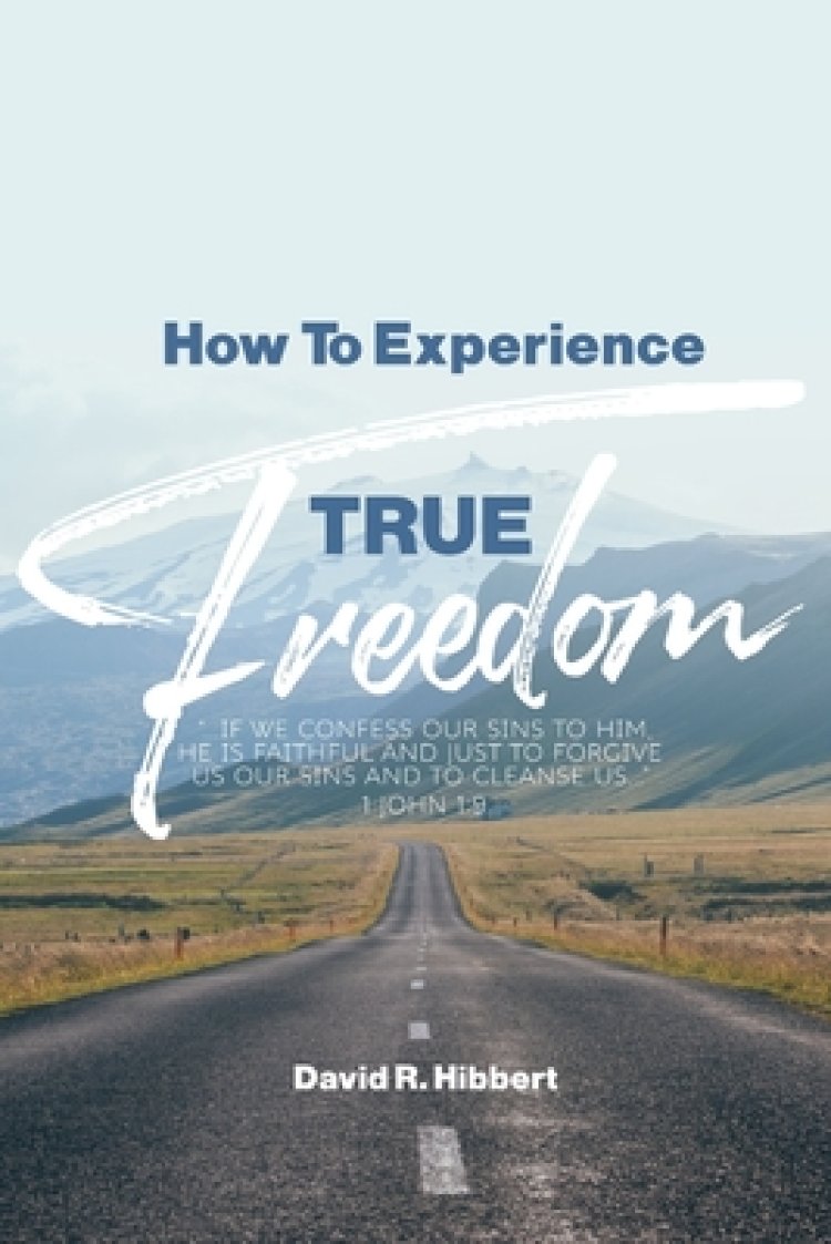 How To Experience True Freedom