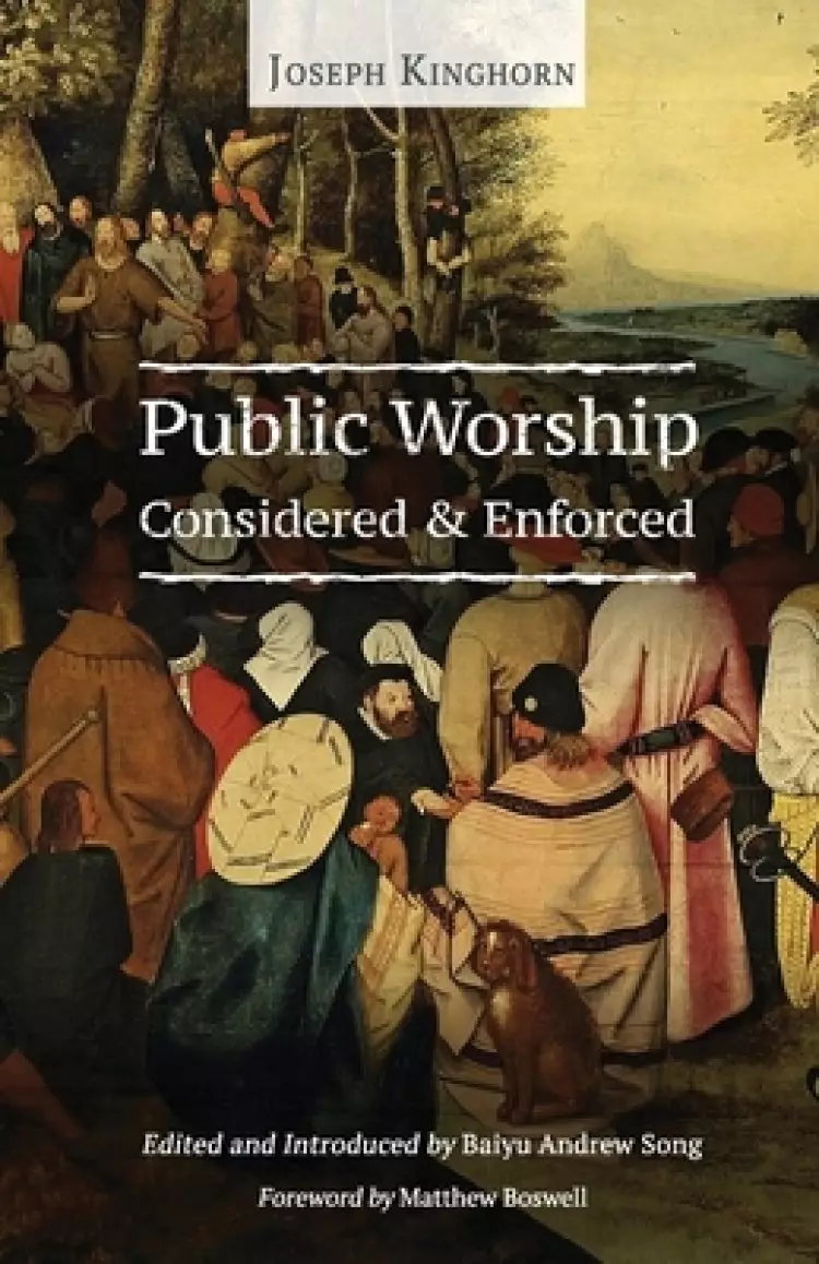 Public Worship Considered and Enforced