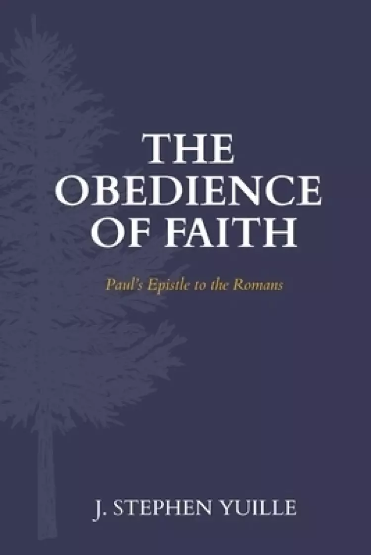 The Obedience of Faith: Paul's Epistle to the Romans