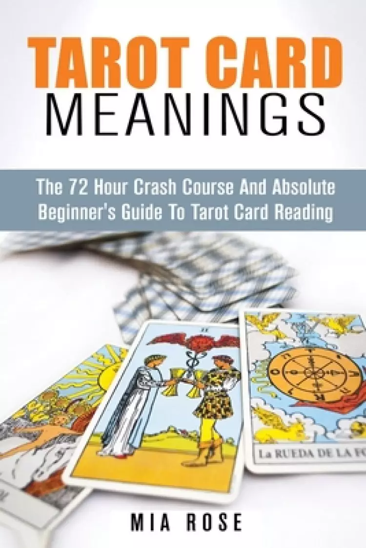 Tarot Card Meanings: The Absolute Beginner's Guide to Tarot Card Reading