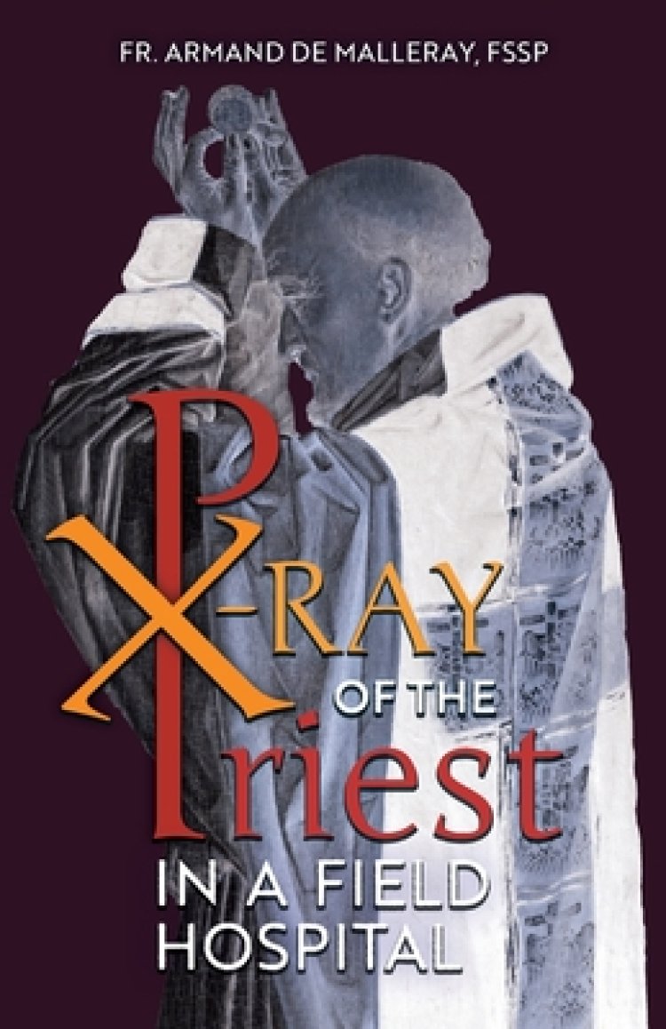 X-Ray of the Priest In a Field Hospital: Reflections on the Sacred Priesthood