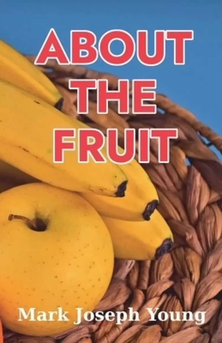About The Fruit