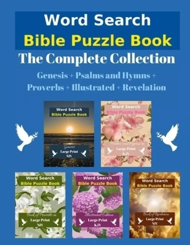 Word Search Bible Puzzle: The Complete Collection | Genesis + Psalms and Hymns + Proverbs + Illustrated + Revelation