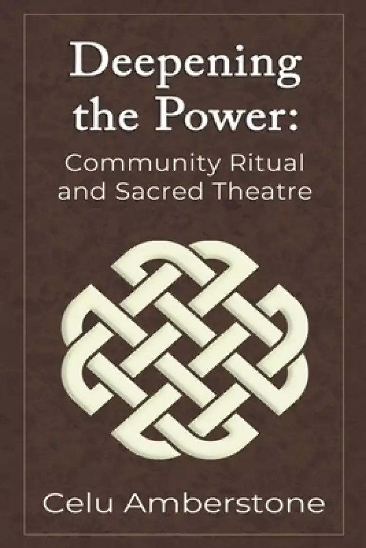 Deepening the Power: Community Ritual and Sacred Theatre