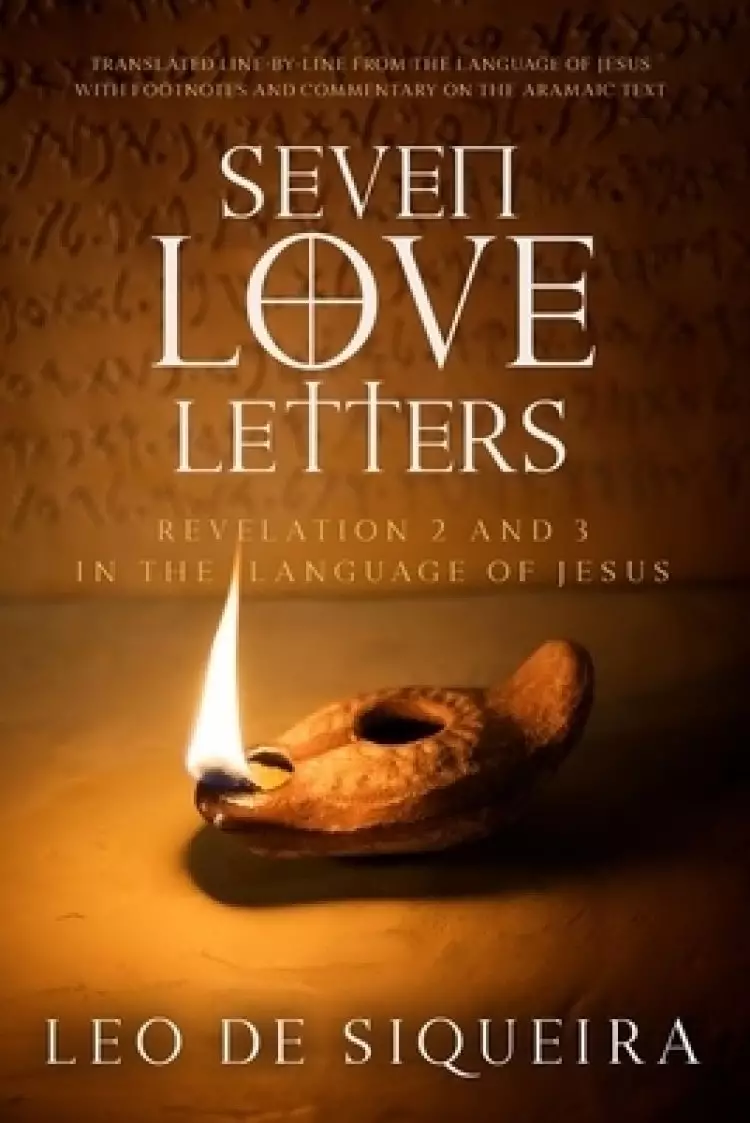 Seven Love Letters: Revelation 2 and 3 in the Language of Jesus