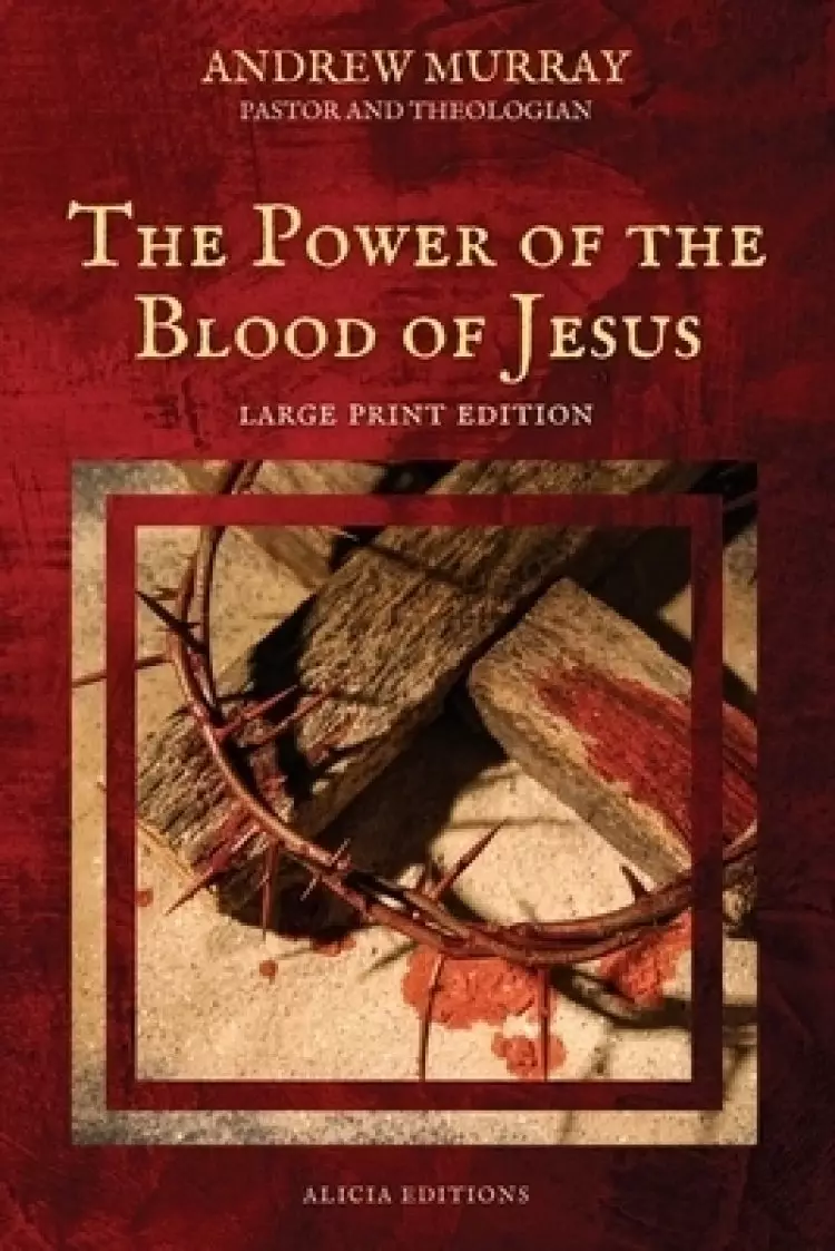 The Power of the Blood of Jesus: Large Print Edition