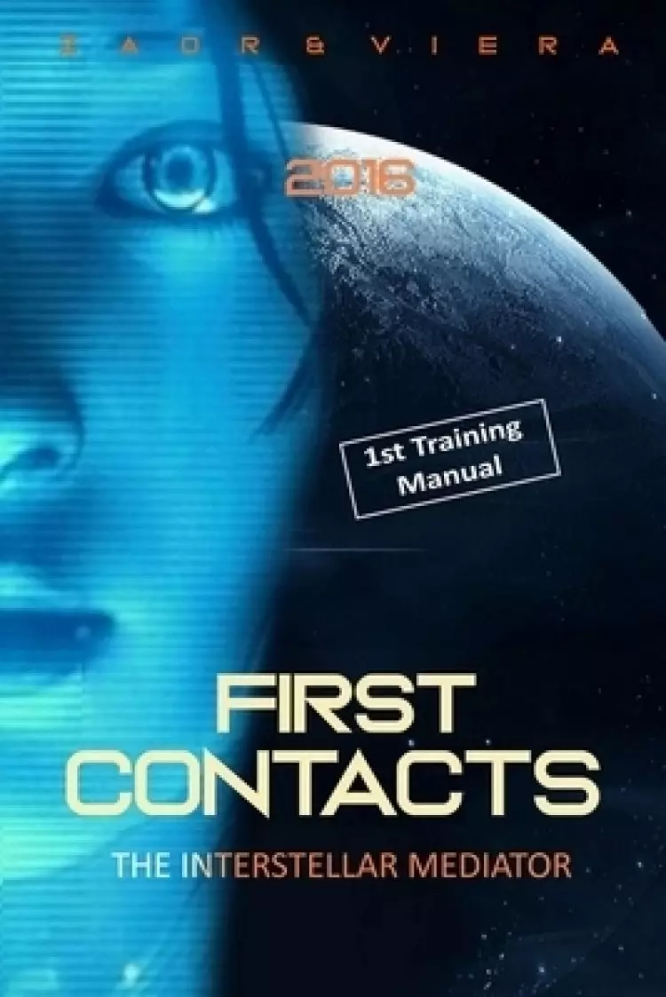 FIRST CONTACTS: Basic Training for Successful Extraterrestrial Communication and ExoDiplomacy