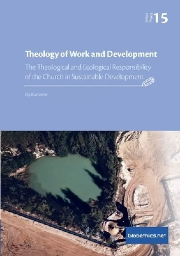 Theology of Work and Development: The Theological and Ecological Responsibility of the Church in Sustainable Development