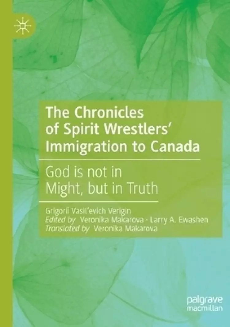 The Chronicles of Spirit Wrestlers' Immigration to Canada: God Is Not in Might, But in Truth