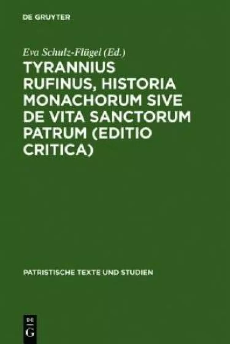 Tyrannius Rufinus, Historia Monachorum Sive de Vita Sanctorum Patrum (Editio Critica)