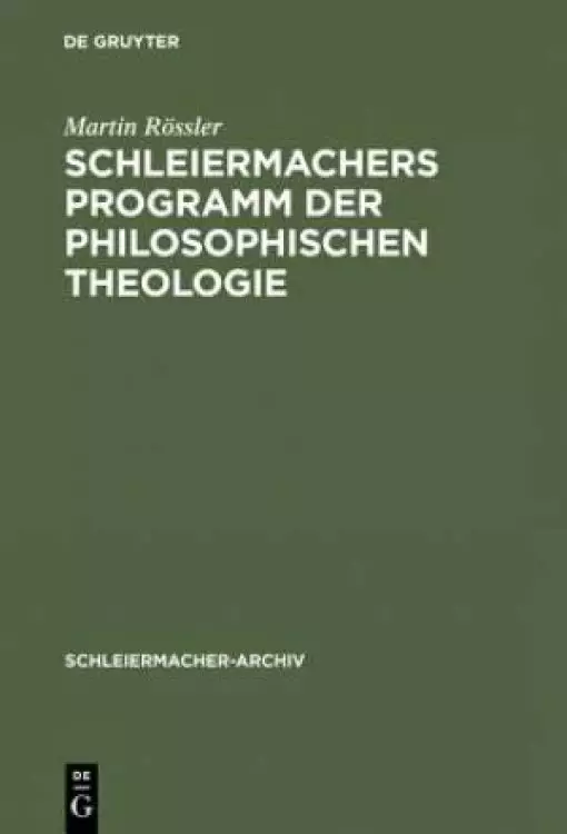 Schleiermachers Programm Der Philosophischen Theologie