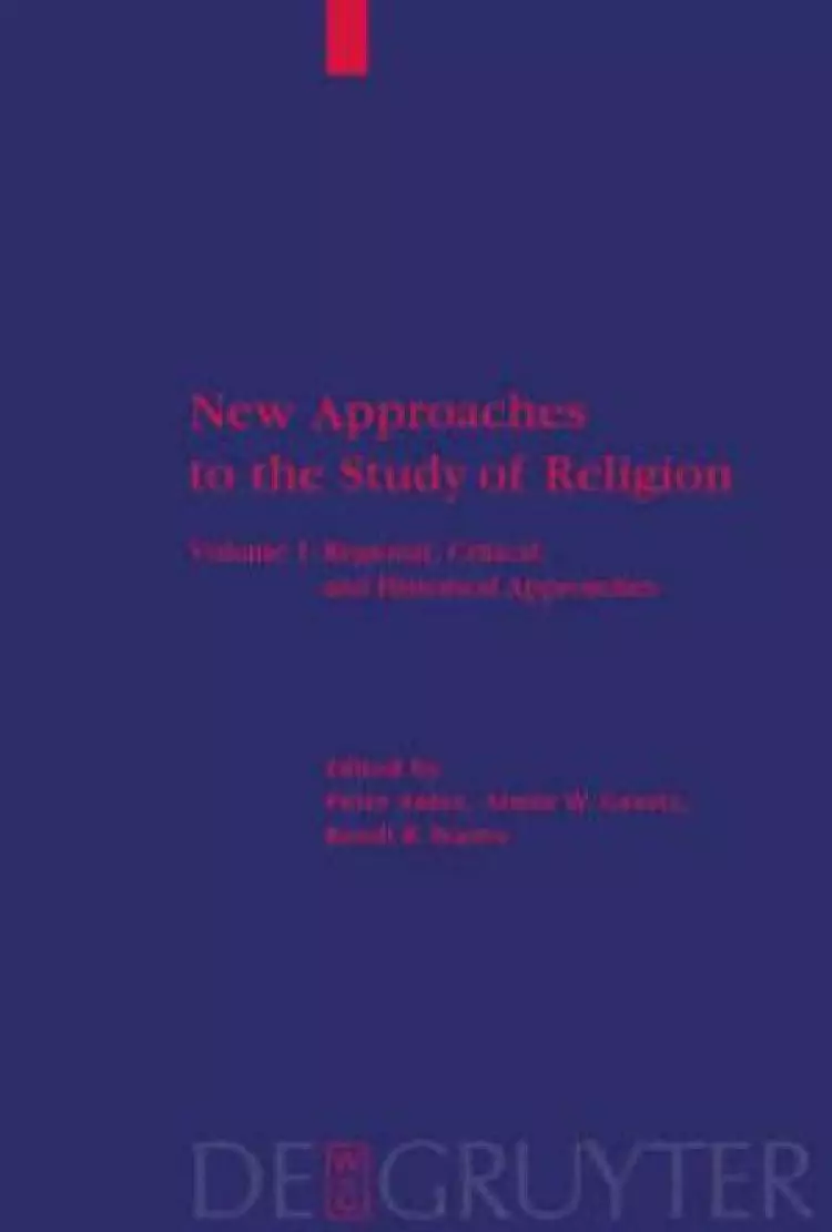 New Approaches to the Study of Religion Regional, Critical, and Historical Approaches