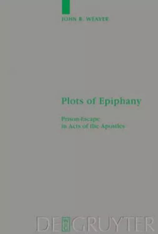 Plots of Epiphany : Prison-Escape in Acts of the Apostles