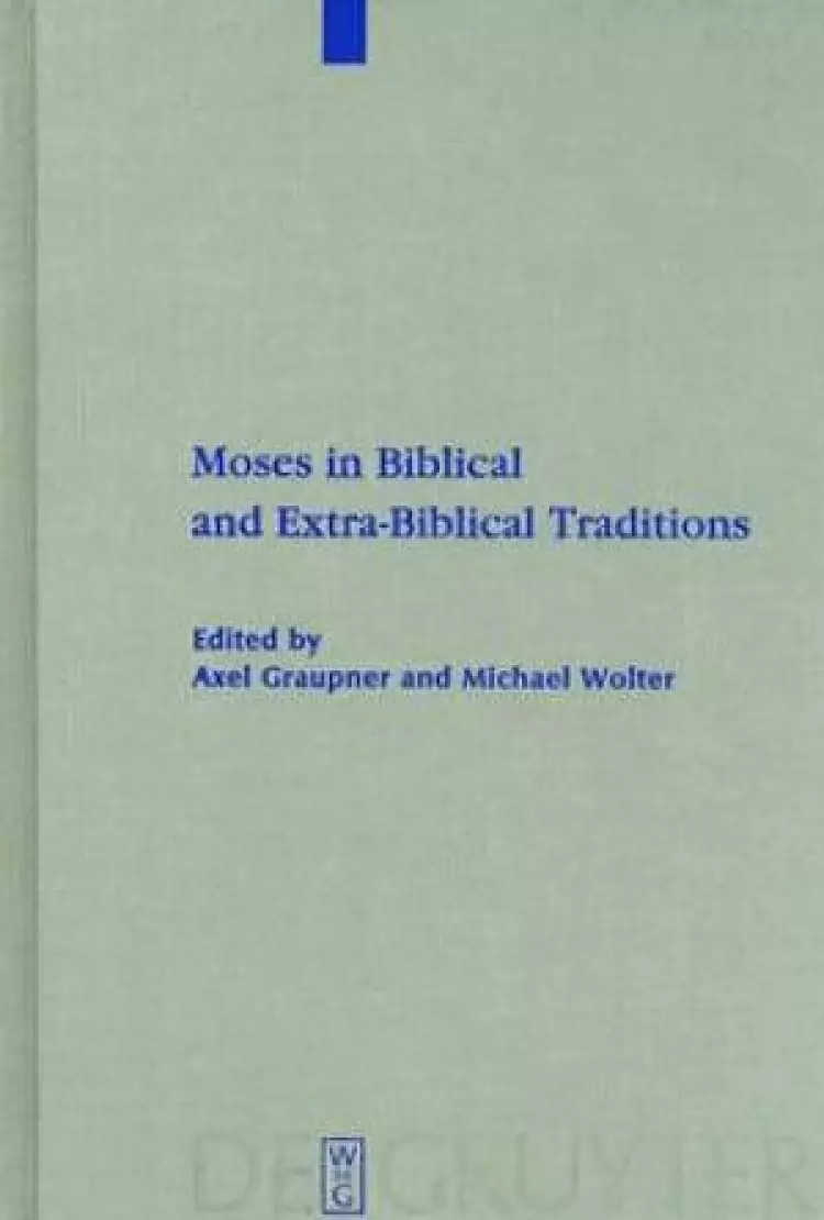 Moses in Biblical and Extra-biblical Traditions