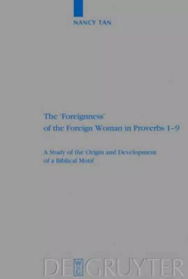 'foreignness' Of The Foreign Woman In Proverbs 1-9
