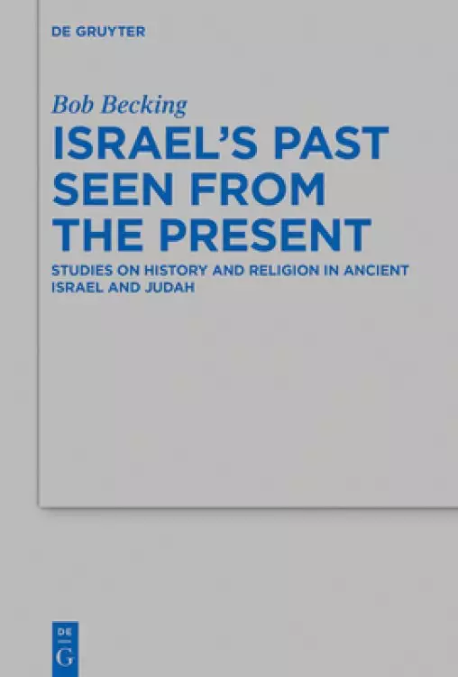 Israel's Past: Studies on History and Religion in Ancient Israel and Judah
