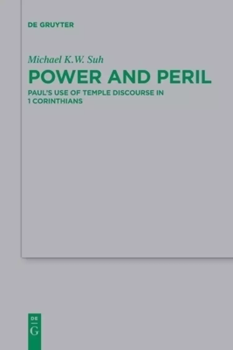 Power and Peril: Paul's Use of Temple Discourse in 1 Corinthians