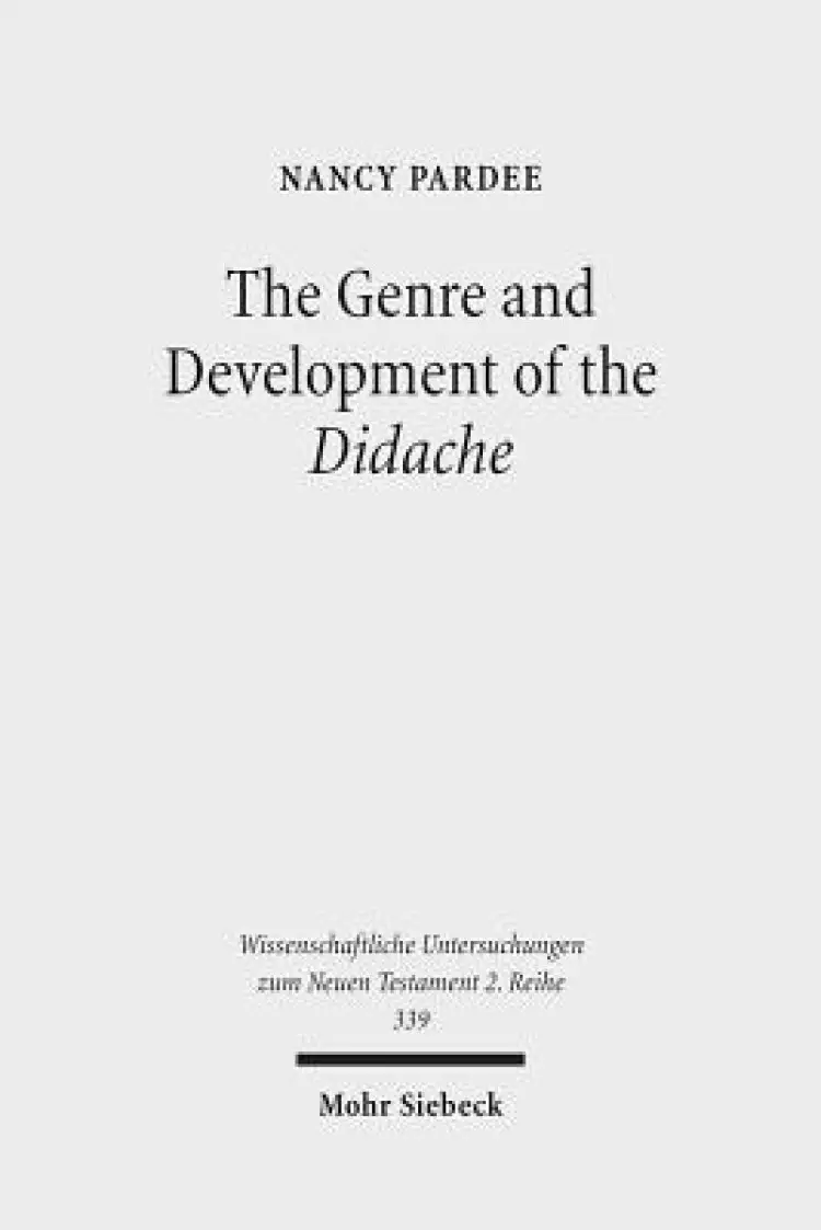 The Genre and Development of the Didache: A Text-Linguistic Analysis