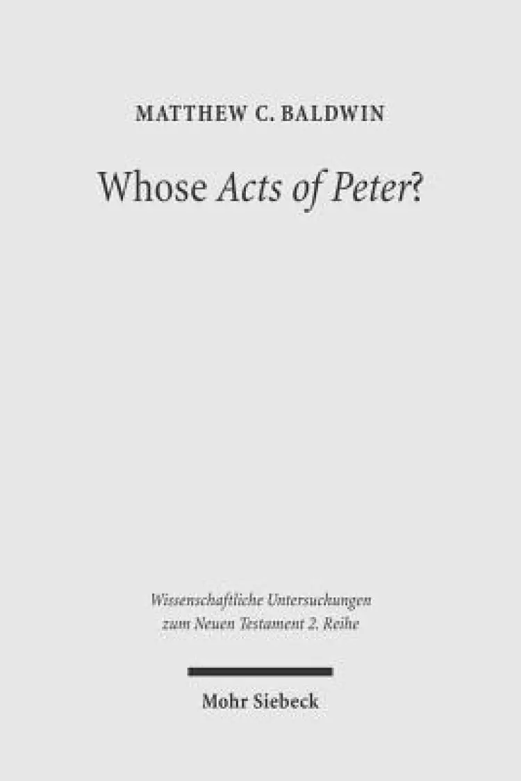 Whose Acts of Peter?: Text and Historical Context of the Actus Vercellenses