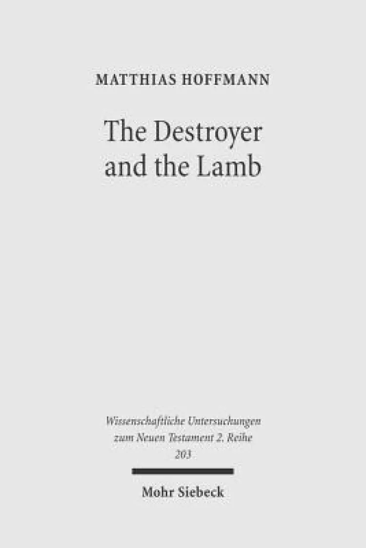 The Destroyer and the Lamb: The Relationship Between Angelomorphic and Lamb Christology in the Book of Revelation