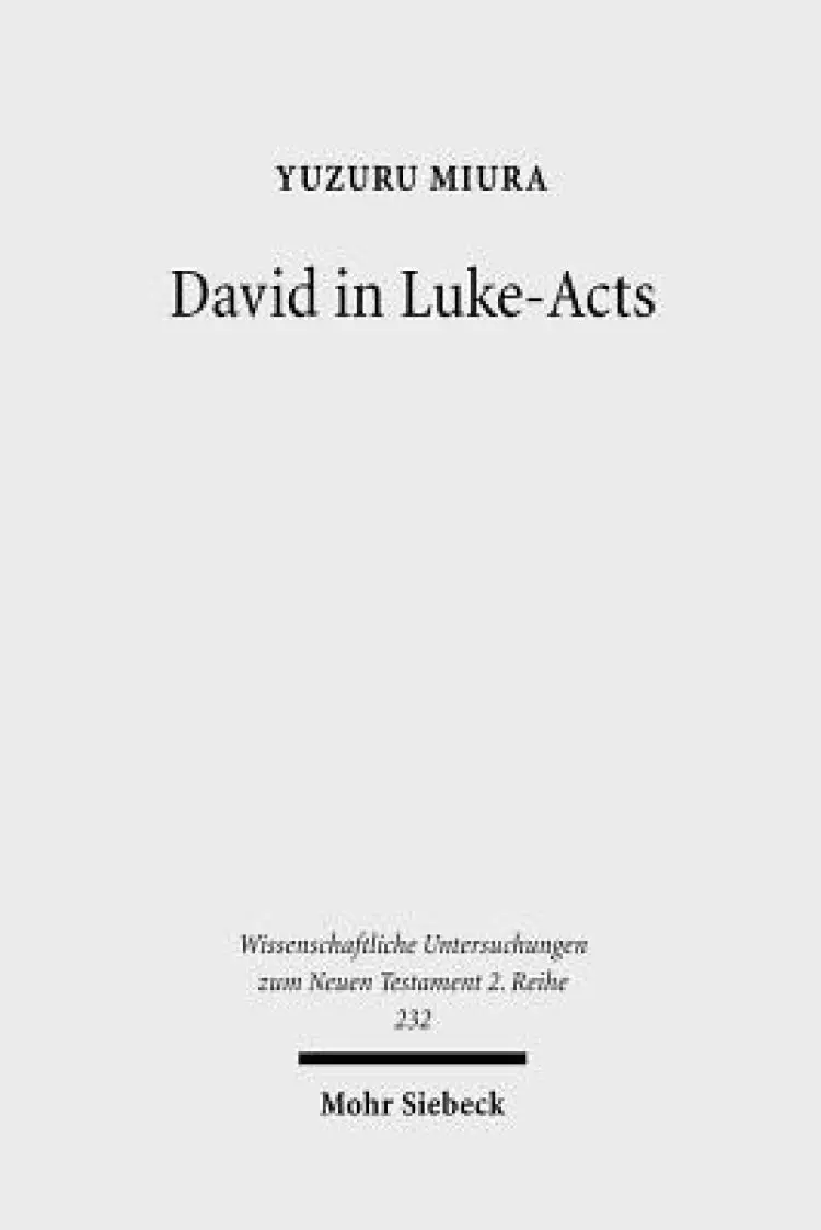 David in Luke-Acts: His Portrayal in the Light of Early Judaism