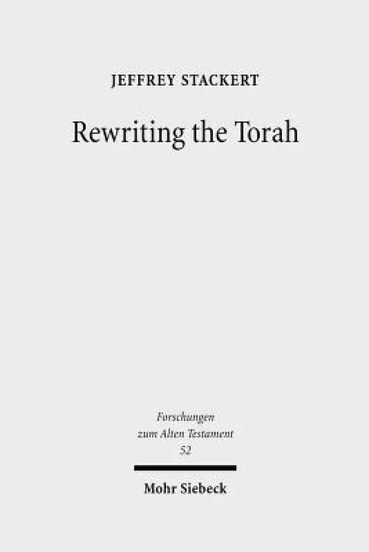 Rewriting the Torah: Literary Revision in Deuteronomy and the Holiness Legislation