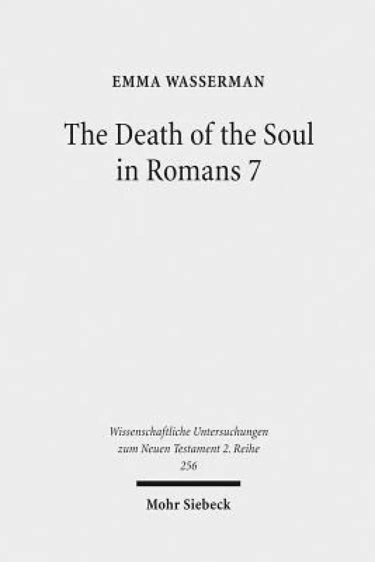 The Death of the Soul in Romans 7: Sin, Death, and the Law in Light of Hellenistic Moral Psychology