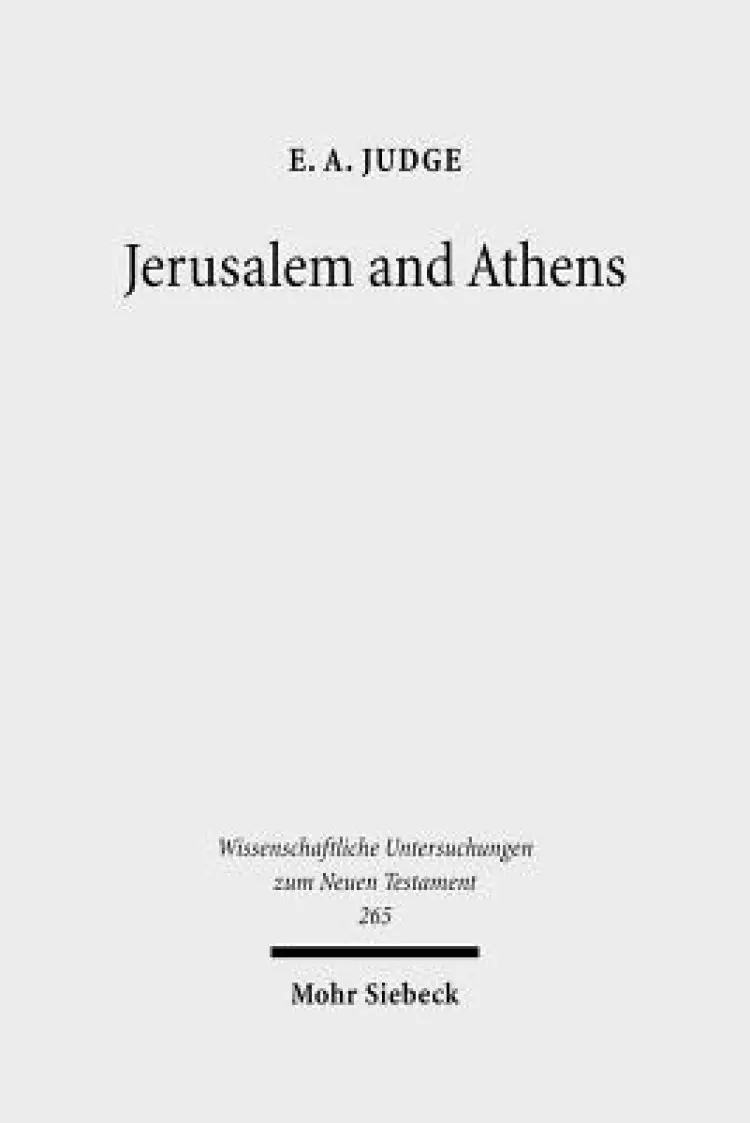 Jerusalem and Athens: Cultural Transformation in Late Antiquity