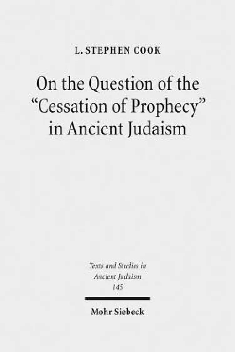 On the Question of the Cessation of Prophecy in Ancient Judaism