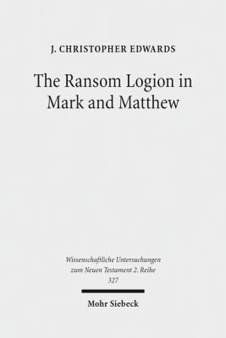 The Ransom Logion in Mark and Matthew: Its Reception and Its Significance for the Study of the Gospels