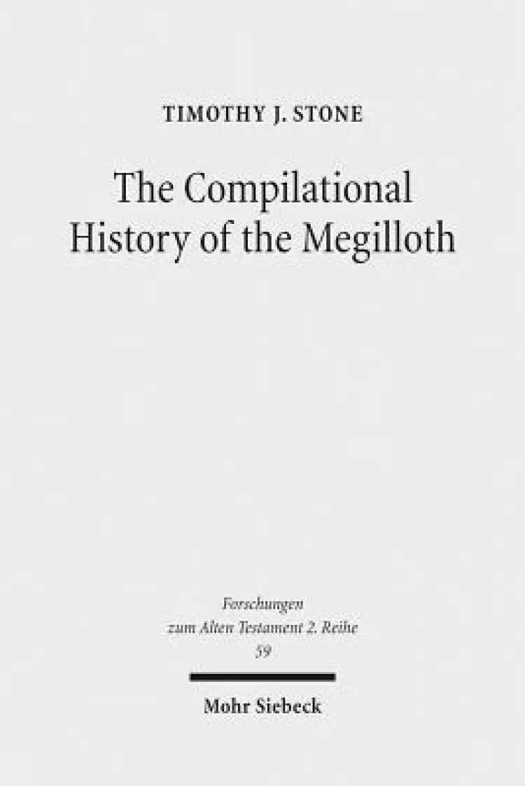 The Compilational History of the Megilloth: Canon, Contoured Intertextuality and Meaning in the Writings
