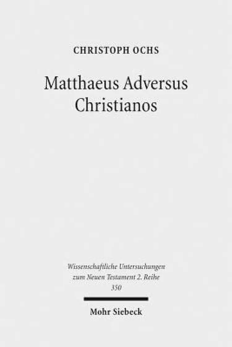 Matthaeus Adversus Christianos: The Use of the Gospel of Matthew in Jewish Polemics Against the Divinity of Jesus