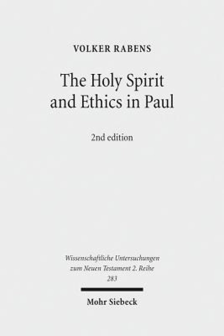 The Holy Spirit and Ethics in Paul Transformation and Empowering for ReligiousEthical Life