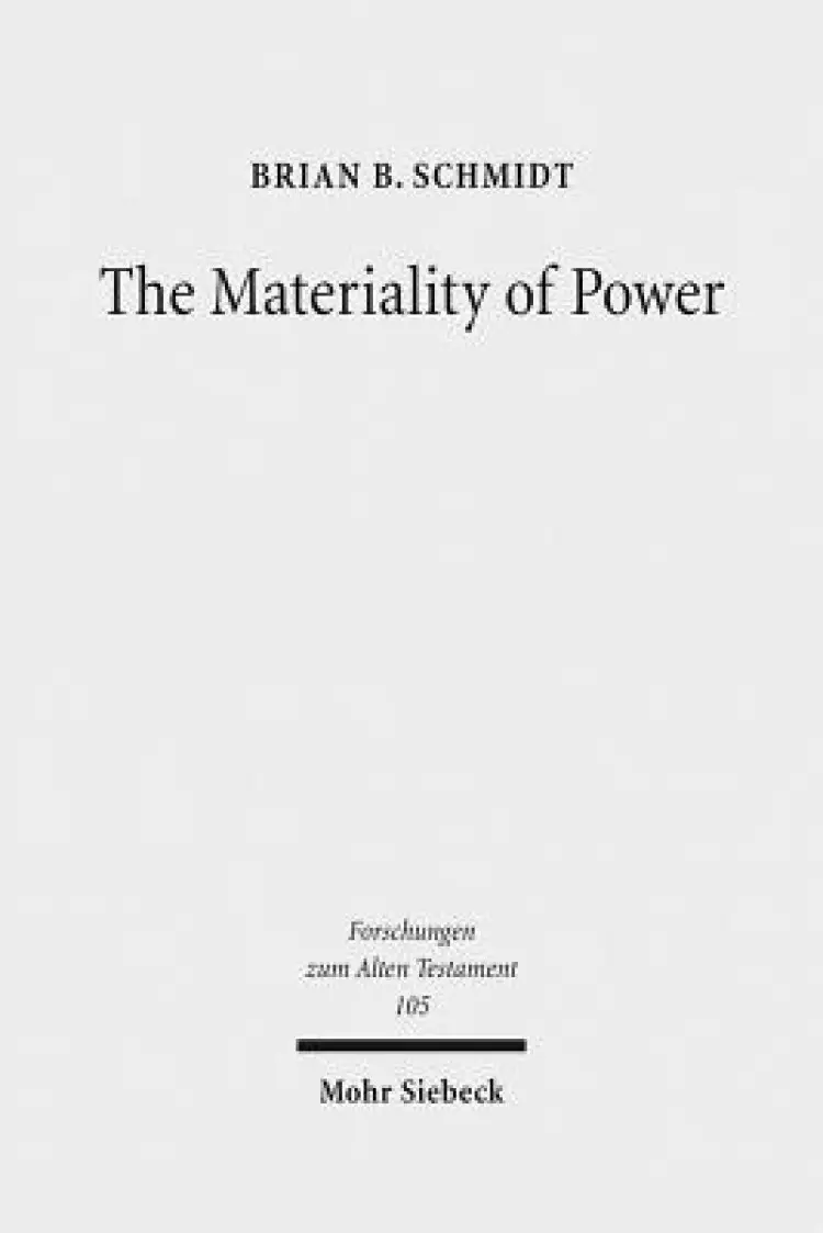 The Materiality of Power: Explorations in the Social History of Ancient Israelite Magic